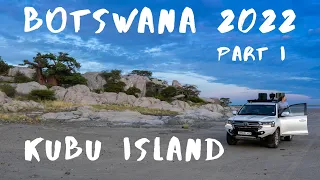 Botswana 2022 - Part 1 - Kubu Island