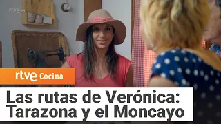 Las Rutas de Verónica: Tarazona y el Moncayo | RTVE Cocina