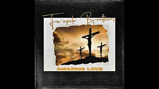 Fa'apito Brothers - Amazing Love (Mata'utia Lou Alofa) (Official Audio)