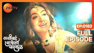 Radhabai Gets Upset with Bajirao - Kashibai Bajirao Ballal - Full ep 183 - Zee TV