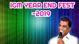 IGM Year end Fest 2019 Main Church Day-1 Message by  Bro. John Joseph R