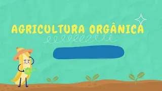 Agricultura Orgânica - Geografia - Amarolina Ribeiro - EF1