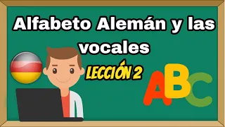 El alfabeto y las vocales en Alemán / Lección 2 / Alemán Básico