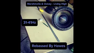 (31-41Hz) Marshmello & Ookay - Living High (Rebassed by Hawes)