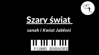 Szary świat - sanah i Kwiat Jabłoni - Piano Karaoke [tekst + podkład]