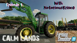 STARTING FROM SCRATCH!!! - Calm Lands - Episode 1 - Farming Simulator 22