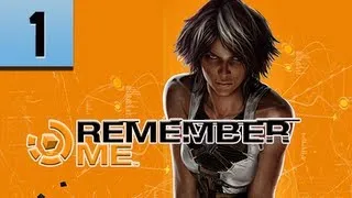 Remember Me Walkthrough - Part 1 Rebirth & Reboot Ultra PC 1080p Let's Play Gameplay Commentary