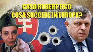 CASO ROBERT FICO, COSA SUCCEDE IN EUROPA?