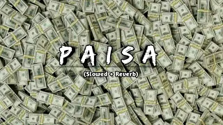 PAISA 2.0 💸💸 (Slowed + Reverb) #paisa #lofi