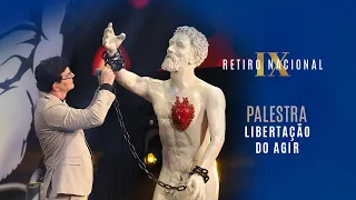 LIBERTAÇÃO DO AGIR | 6ª PALESTRA “IX RETIRO NACIONAL” | PADRE REGINALDO MANZOTTI