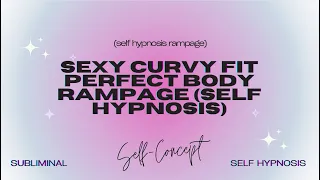 Sexy, Curvy, Fit Perfect Body Rampage | Self-Hypnosis Affirmation Tape