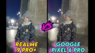 Google Pixel 6 Pro vs Realme 9 Pro + | Тест камер