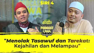 🔴 Live Podcast UWA (Siri 4) : Menolak Tasawuf dan Tarekat: Kejahilan dan Melampau