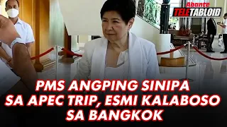 PMS Angping sinipa sa APEC trip, esmi kalaboso sa Bangkok | Teletabloid Quickie | Nov. 21, 2022