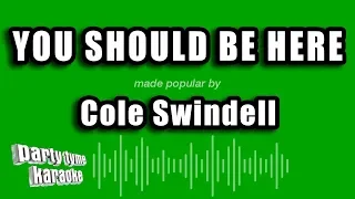 Cole Swindell - You Should Be Here (Karaoke Version)