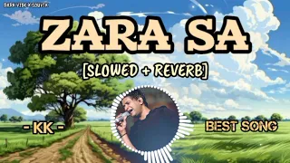 | ZARA SA | [SLOWED + REVERB] KK BEST SONG [D.V.X.S]