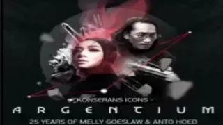 KONSER ARGENTIUM 25 TAHUN MELLY GOESLAW DAN ANTO HOED