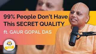 99% People Don't Have This SECRET QUALITY - @GaurGopalDas | TheRanveerShow Clips
