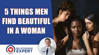 What men find beautiful in a woman: 5 surprising things!