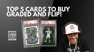 Why You Can't Just "Buy What You Love" ... Top 5 Sports Cards To Buy Graded And Flip