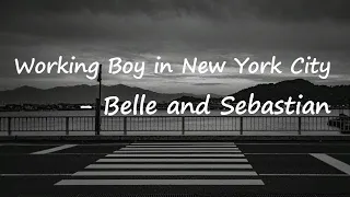 Belle and Sebastian – Working Boy in New York City Lyrics