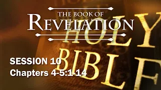 The Book of Revelation - Session 10 of 24 - A Remastered Commentary by Chuck Missler