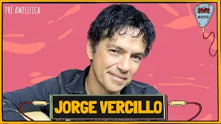 JORGE VERCILLO - PRÉ-AMPLIFICA #056