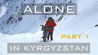 "ALONE IN KYRGYZSTAN" Winter Bikepacking film (Part 1/3)