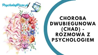 Choroba dwubiegunowa (CHAD) - rozmowa z psychologiem