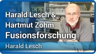 Harald Lesch & Hartmut Zohm zur Fusionsforschung