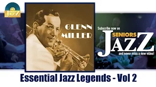 Glenn Miller – Essential Jazz Legends - Vol 2 (Full Album / Album complet)