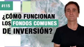 #115 - ¿Cómo funcionan los Fondos Comunes de Inversión? - FTS