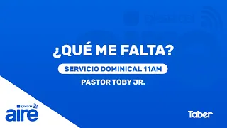 ¿Qué me falta? | Pastor Toby Jr.