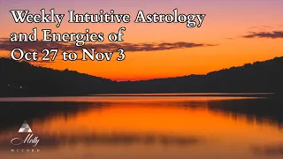 Weekly Intuitive Astrology and Energies of Oct 27 to Nov 3 ~ Astrology