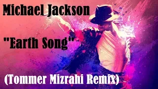 Michael Jackson - Earth Song (Tommer Mizrahi Remix) Video Music By Markus DJ S.