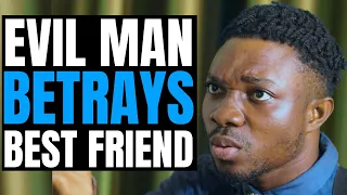 Evil Man betrays his friend who helped him | The end would shock you