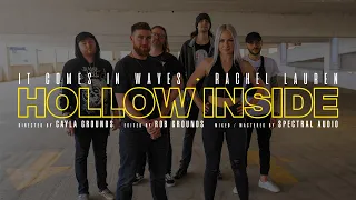 It Comes in Waves - Hollow Inside (featuring Rachel Lauren of The Wild & Free) (Official Video)