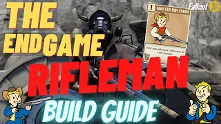 Fallout 76 Builds - 🔥 The End Game Rifleman Build! ( The Full Beginners and End Game Player Guide) 🤠