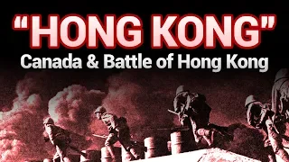 Battle of Hong Kong: A Brutal Canadian Defeat in WW2