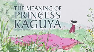 The Meaning of Princess Kaguya (Video Essay)