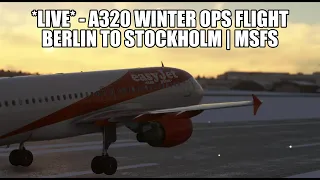 🔴 LIVE A320 Real Winter Ops - Berlin to Stockholm | Fenix A320, GSX, VATSIM & MSFS 2020