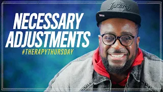 Necessary Adjustments | Therapy Thursday | Jerry Flowers