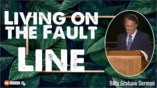 Billy Graham Sermon New - Living on the Fault Line