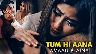 Amaan & Aina Sad Story || Tum Hi Aana || Yeh Dil Mera