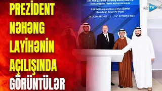 Prezident regionun ən böyük günəş elektrik stansiyasının açılışında - XÜSUSİ REPORTAJ