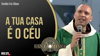 A tua casa é o céu | Frei Gilson | Cerco de Jericó | @RedeSeculo21