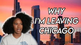 I'M MOVING!... Again | Why I’m Leaving Chicago