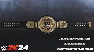 WWE 2K24 - NEW WWE World Tag Team Championships (2024) Now On Community Creations