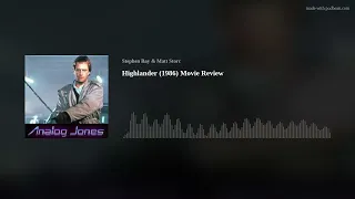 Analog Jones Podcast -Highlander (1986) Movie Review