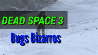 Dead Space 3-Bugs Bizarros